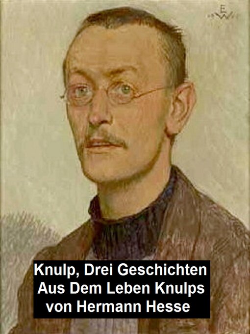 Title details for Knulp, Drei Geschichten aus dem Leben Knulps by Hermann Hesse - Wait list